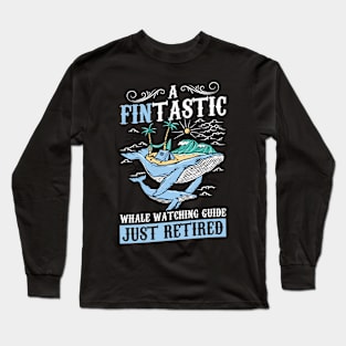 A Fintastic Whale Watching Guide Just Retired Long Sleeve T-Shirt